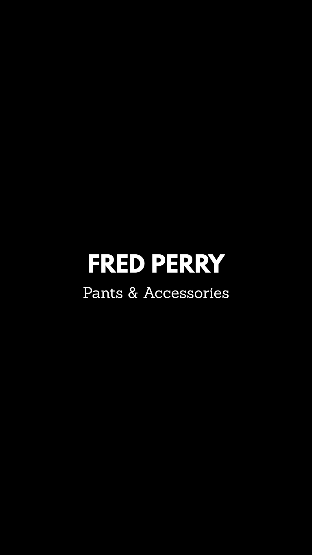 FRED PERRY PANTS & ACC