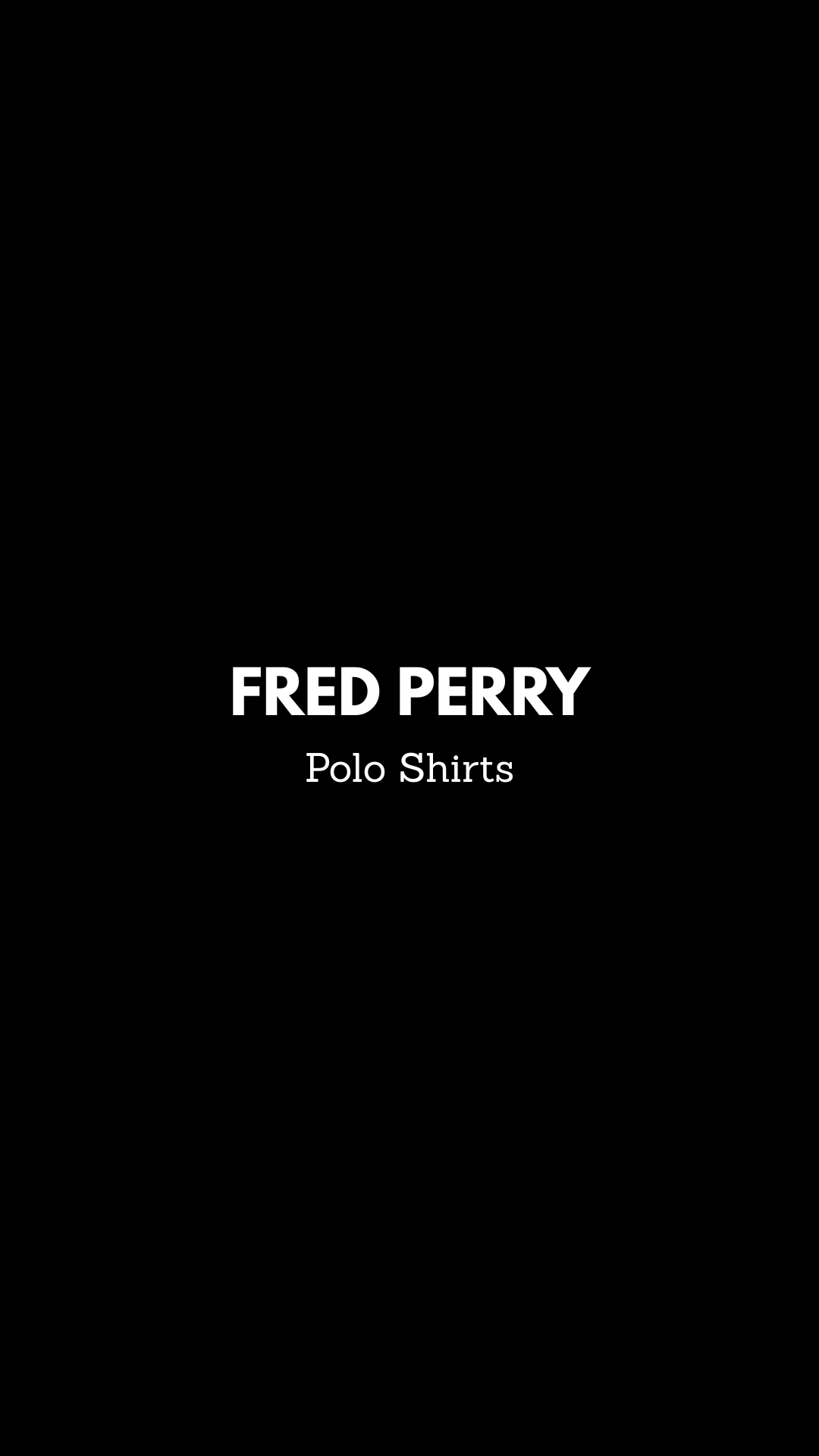 FRED PERRY POLO SHIRTS