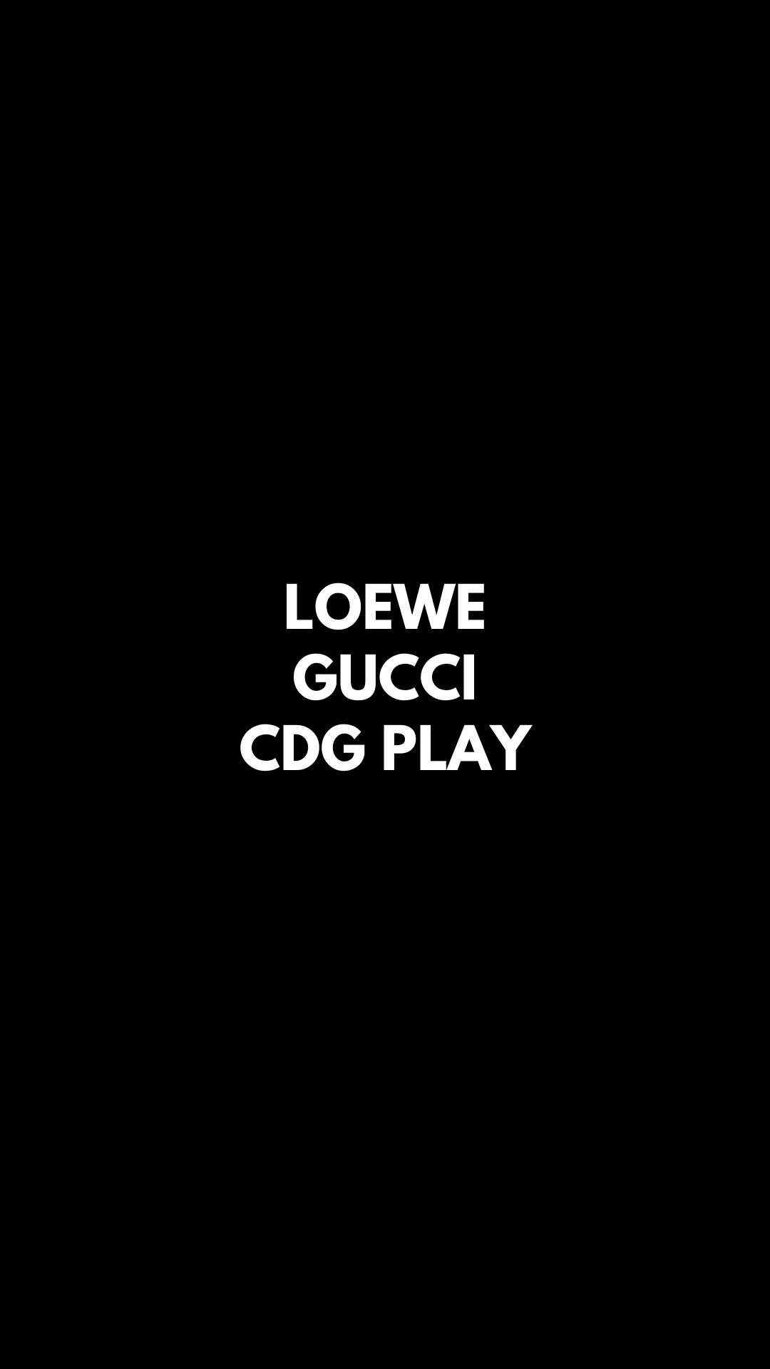 LOEWE - GUCCI - CDG PLAY